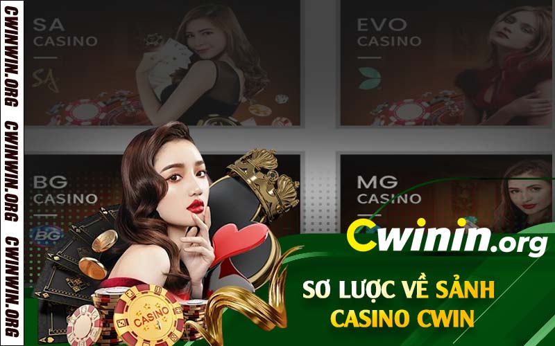 Sơ lược về sảnh casino Cwin