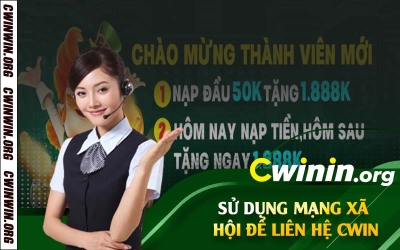 Sử dụng mạng xã hội để liên hệ Cwin